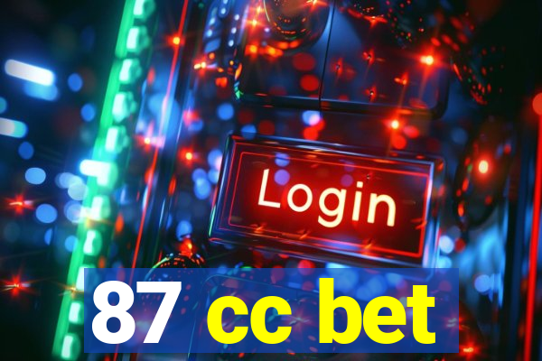 87 cc bet